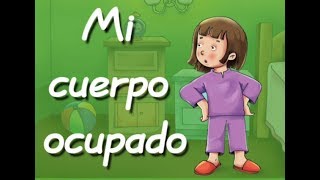 Mi cuerpo ocupado video cuentos espanolcuentos infantiles en español [upl. by Onaireves647]