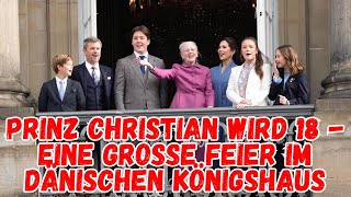 Eine megagroße Feier im dänischen Königshaus zu Ehren des heutigen Geburtstagskindes Prinz Christian [upl. by Leva]