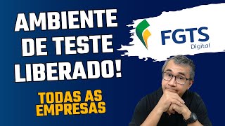 FGTS DIGITAL  AMBIENTE DE TESTE LIBERADO TODAS AS EMPRESAS  Vamos botar a mão na massa [upl. by Sinoda694]