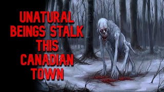 Monsters Stalk This Canadian Town  CRYPTID HORROR [upl. by Ailegave]