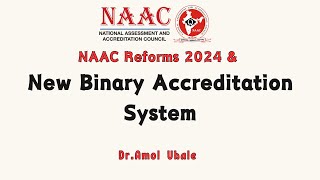 NAAC Reforms 2024 amp New Binary Accreditation System [upl. by Astraea612]