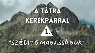 🗻 A Tátra Kerékpárral 1  Szédítő Magasságok  Bringábor Kerékpártúra 🚴‍♂️ [upl. by Welcome]