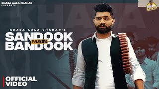 Khasa Aala Chahar Sandook Main Bandook Official Video  New Haryanvi Songs Haryanavi 2024 [upl. by Trebreh869]