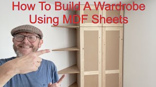 How To Build A Wardrobe Using MDF [upl. by Eanat]