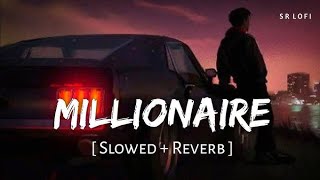 Millionaire Slowed  Reverb   Yo Yo Honey Singh [upl. by Sirama]