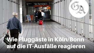 Wie Fluggäste in KölnBonn auf die ITAusfälle reagieren [upl. by Lamrej315]