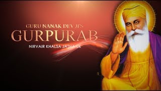 GURU NANAK DEV JI PARKASH PURAB  NIRVAIR KHALSA JATHA UK [upl. by Dawes609]