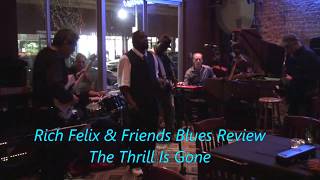 The Thrill Is Gone  Rich Felix amp Friends Blues Review  BB King cover [upl. by Adnomar704]