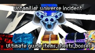 Unfamiliar universe incident ultimate Guide chestscupsitems and bosses [upl. by Anthia]