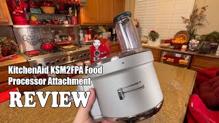 KitchenAid KSM2FPA Food Processor Attachment Review  Worth Every Penny [upl. by Jaime]