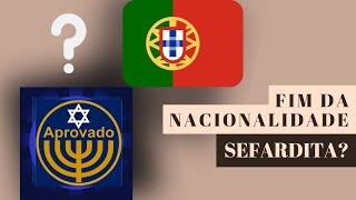 FIM DA NACIONALIDADE PORTUGUESA PELA VIA SEFARDITA [upl. by Elwyn]