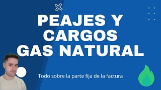 Peajes y Cargos Gas Natural 2022  Que es precios como cambiarse y mas [upl. by Bronnie]