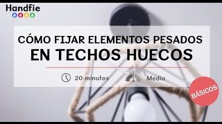 Cómo fijar elementos pesados en techos huecos · Handfie DIY [upl. by Ttenna]