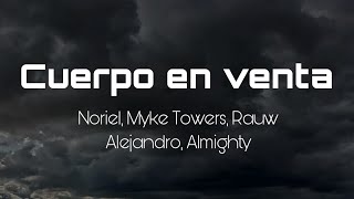 Noriel Myke Towers Rauw Alejandro Almighty  Cuerpo en venta letra [upl. by Nnaarual605]