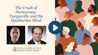 The Crush of Democracy Tocqueville and the Egalitarian Mind [upl. by Refinneg273]