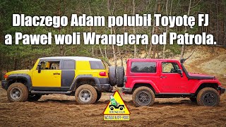 Dlaczego Adam polubił Toyotę FJ a Paweł woli Wranglera od Patrola [upl. by Okiek]