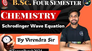 Schrodinger Wave Equation  BSc Chemistry 4th Semester  Unit 1  Virendra Sir [upl. by Aihtiekal]