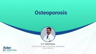 Osteoporosis  Dr S Satish Kumar  Endocrinology Diabetology and Bariatric Medicine  Aster RV [upl. by Analli]