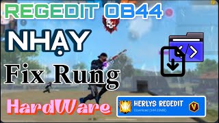 REG FF OB44  SHARE REG HARDWARE  FIX RUNG NHẠY FIX LAG AIM TỐI ƯU MÁY  HERLYS REGEDIT [upl. by Franny]