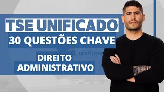 QUESTÕES CHAVE  DIREITO ADMINISTRATIVO  TSE UNIFICADO [upl. by Tarsuss]