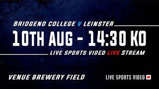 Bridgend College U18s v Leinster U18s [upl. by Yesnyl330]