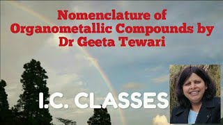 Nomenclature of Organometallic Compounds by Dr Geeta Tewari [upl. by Couhp]