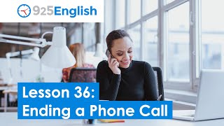 Business English  Ending a Phone Call  Telephone English  925 English Lesson 36 [upl. by Anilatac]