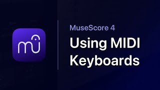 MuseScore in Minutes Using MIDI Keyboards [upl. by Jeu203]