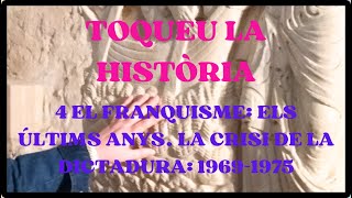 4 EL FRANQUISME ELS ÃšLTIMS ANYS LA CRISI DE LA DICTADURA 19691975 [upl. by Atsyrhc]