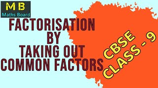 Factorisation  How To Factorise By Taking Out Common Factors  Cbse Class 9 [upl. by Townie722]