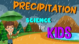 What is Precipitation  Science for Kids [upl. by Hanej]