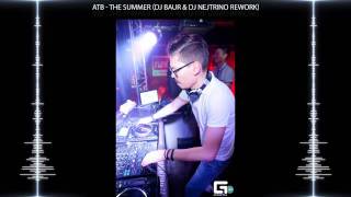 ATB The Summer DJ Baur amp DJ Nejtrino Rework wwwbaurpdjru [upl. by Zed]