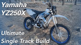 Yamaha YZ250X Ultimate Street Legal Single Track Enduro Dirt Bike Build amp Review [upl. by Laurent930]