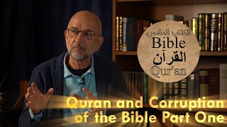 Quran and Corruption of the Bible 1  Bible Quran Episode 9 [upl. by Gnos]