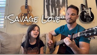 DaddyDaughter  SAVAGE LOVE  Jason Derulo Acoustic Cover [upl. by Kimball]