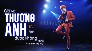 Giả Vờ Thương Anh Được Không Live  Đinh Tùng Huy [upl. by Annwahs]