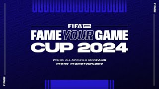 FIFAe Fame Your Game Cup 2024 [upl. by Glynis]