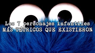 Los 7 personajes infantiles más tétricos que existieron [upl. by Poul]