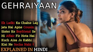 Gehraiyaan Movie Explained In Hindi  Deepika Padukone  Siddhant Chaturvedi  2022  Filmi Cheenti [upl. by Wash482]