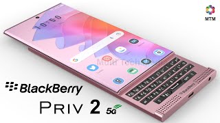 BlackBerry Priv 2 Release Date 5G Price Camera Trailer First Look Specs Concept Launch Date [upl. by Terra]