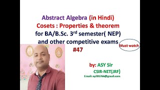 Cosets  Properties of cosets  Theorem  Algebra  BSc 3rd sem  NEP  ASY Classes  47 [upl. by Krischer]