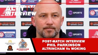 ALTRINCHAM Vs WOKING  Phil Parkinson  Post Match Interview  09032024 [upl. by Tosch]