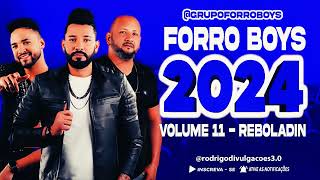 FORRÓ BOYS 2024 REBOLADIN VOLUME 11 CD 2024  MUSICAS NOVAS [upl. by Camella]