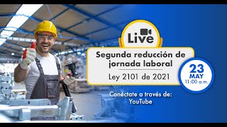 Reducción de la Jornada Laboral para el 2024 – Ley 2101 de 2021 [upl. by Eb]