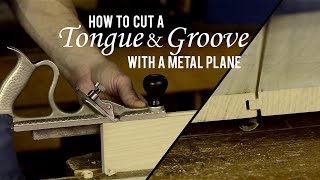 How to Use a Metal Tongue amp Groove Plane [upl. by Trebleht]