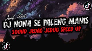 DJ NONA SE PALENG MANIS NONA DARI HALONG EE SPEED UP VIRAL TIKTOK [upl. by Sandor]