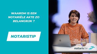 Notaristip waarom is een notariële akte zo belangrijk [upl. by Sabu660]