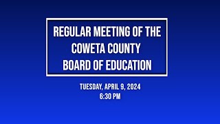 Coweta County Board of Education  Regular Meeting  4092024 [upl. by Crystal]