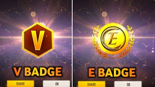 FREE FIRE V BADGE amp E BADGE KAISE MILEGA FREE FIRE E BADGE FULL DETAILS [upl. by Ecirtam]