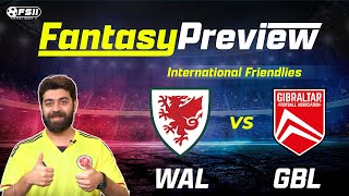 WAL vs GBL Dream11 Team WAL vs GBL Dream11 Prediction Wales vs Gibraltar International Friendly [upl. by Aiz]